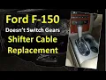 2005-2008 Ford F-150 Shifter Cable Replacement Gear Shifter Not Working Vehicle is Stuck in Gear