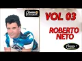 Download Lagu ROBERTO NETO VOL 03