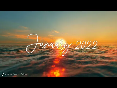 Indie/Pop/Folk Compilation - January 2022 (1½-Hour Playlist)