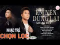 Download Lagu Khang Việt Remix 2023 - Những Bài Hát Làm Nên Tên Tuổi Khang Việt - LK Nhạc Trẻ Hay Nhất 2023