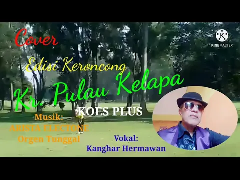 Download MP3 Kr. Pulau Kelapa Koes Plus (Cover), Musik & Vokal Kang Haris 19 Juni 2021