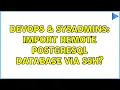 DevOps SysAdmins Import remote postgresql database via ssh