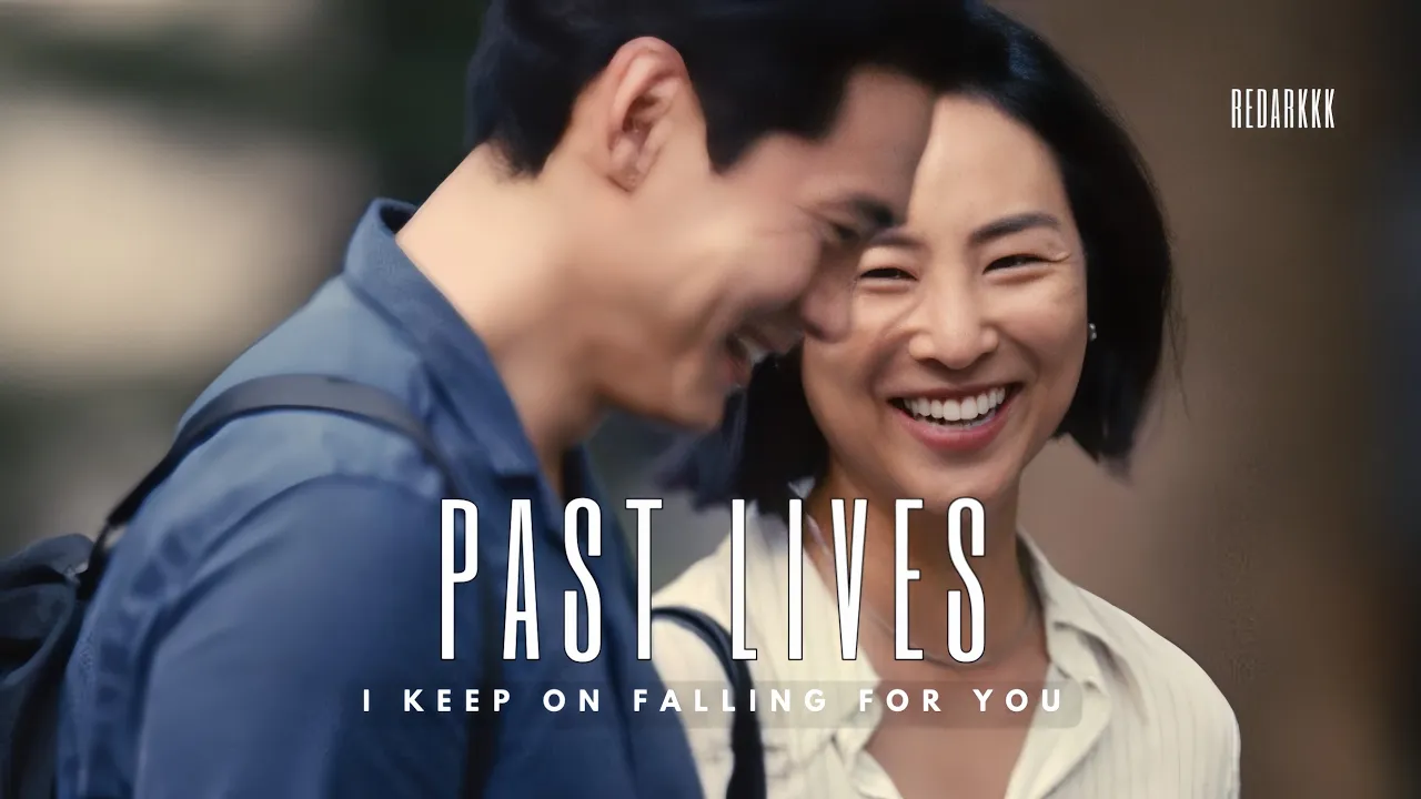 Past Lives | I Keep on falling for you