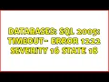 Databases sql 2005 Timeout - Error 1222 Severity 16 State 18