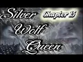 Silver wolf Queen ch 15
