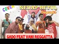 Download Lagu SEDAP BETUL (DAPUR61) COVER GADO BAND FEAT VANI REGGATTA