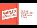 how to use dynamic conditional form fields plugin for elementor pro forms
