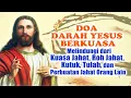 Download Lagu Doa Darah Yesus Berkuasa Melindungi dari Kuasa Jahat, Roh Jahat, Kutuk, Tulah, Perbuatan Jahat Orang