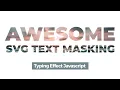 Awesome SVG Text Masking Typing Effect
