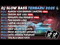 Download Lagu DJ SLOW BASS TERBARU 2025🎵DJ ADAKAH KENYAMANAN DIHATIMU🎵DJ TAKKAN ADA LAGI🎵FULL ALBUM