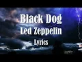 Led Zeppelin - Black Dog (Lyrics) (FULL HD) HQ Audio 🎵