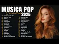 Musicas Internacionais Mais Tocadas 2025 💗Top 100 Acustico Músicas Internacionais Pop 💗