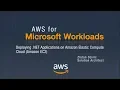 AWS for Microsoft Workloads Deploying NET Apps on Amazon Elastic Compute Cloud Amazon EC2