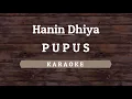 Hanin Dhiya - Pupus [Karaoke] By Akiraa61