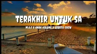 Download Lagu populer=terakhir untuk sa~M.A.C.X ANAK KOLONG X QIBATA CREW MP3