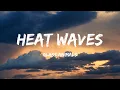 Lagu Glass Animals - Heat Waves (Lyrics) - Chris Stapleton, Dj Khaled, Lil Baby, Future \u0026 Lil Uzi Vert, D