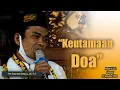 Download Lagu “ KEUTAMAAN DO’A \
