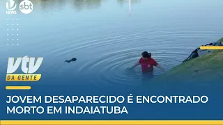MISTÉRIO | Jovem desaparecido é encontrado morto em Indaiatuba | VTV da Gente
