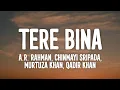 Download Lagu Tere Bina Lyrics - Guru | A.R. Rahman, Chinmayi Sripada, Murtuza Khan, Qadir Khan •tere bina besuadi