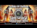 Download Lagu Tujhko Hi Dulhan Banaooga X Suno SasurJi | Mahakal Dhol - Remix | Dj RC PRODUCTion