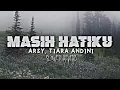 Tiara Andini, Arsy - Masih Hatiku (Slowed + Reverb) TikTok Ver. (Ku Cemburu Namun Hanya Sebatas Itu)