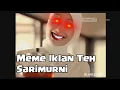 Meme Iklan Teh SariMurni
