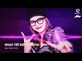 Lagu Tối Qua Em Ở Đâu Remix - Tối Qua Em Làm Gì Ở Đâu - Nhạc Trẻ Remix TikTok Bass Căng Cực Cuốn 2026