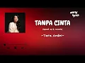 Lagu TANPA CINTA (speed up \u0026 reverb) By ~Tiara andini, yovie widianto tiktok version