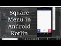 Square Menu in Android Kotlin