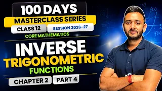 Inverse Trignometric Functions | Chapter 2 | Part 4 | Core Mathematics | Class 12