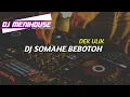 Download Lagu DJ SOMAHE BEBOTOH DEK - ULIK || remix fullbass 2022 by dj menihouse