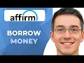 How To Borrow Money From Affirm 2025 Step-by-Step
