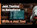 Jest Testing with Salesforce Lightning Web Components Part 1