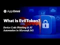 What is EvilToken Device Code Phishing AI Automation in Microsoft 365
