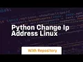 python change ip address linux