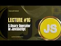 JavaScript Lecture - Unary Operators in JavaScript