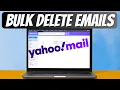 How to Bulk Delete Emails on Yahoo Mail Tutorial