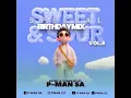 Download Lagu Sweet \u0026 Sour Vol.6 (Special Birthday Mix) Mixed \u0026 Compiled By P-Man SA