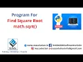 Find Square Root Square Root Using math function