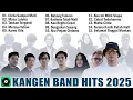 Download Lagu KANGEN BAND - Cinta Sampai Mati, Masa Laluku | Kumpulan Lagu - Lagu Kangen Band Terbaik 2025
