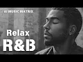 Download Lagu 【R\u0026B Relax 34】Cozy music / Chill / 作業用 / Ballad / リラックス / 勉強