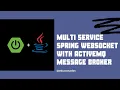 Creating a Multi Service Spring WebSocket with Active MQ Message Broker