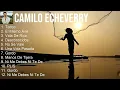 Camilo Echeverry 2024 MIX Greatest Hits - Tattoo, El Mismo Aire, Vida De Rico, Desconocidos