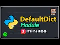 Learn Python Defaultdict Module in 2 minutes