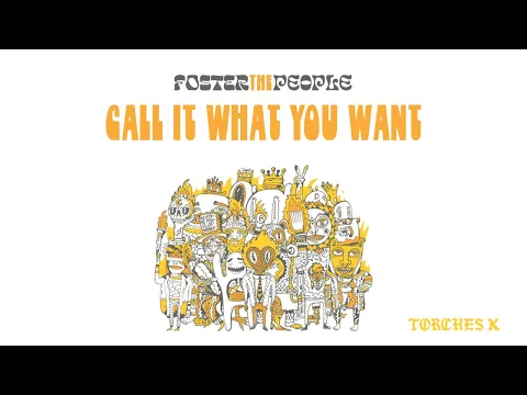 Download MP3 Foster The People - Call It What You Want (Official Audio)