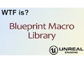 WTF Is Blueprint Macro Library in Unreal Engine 4