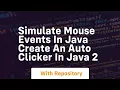 Simulate mouse events in java create an auto clicker in java 2
