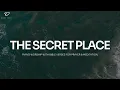 Download Lagu The Secret Place: 3 Hour Instrumental Soaking Worship | Prayer \u0026 Meditation Music