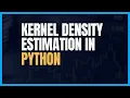 Kernel Density Estimation in Python