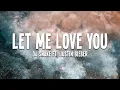 Lagu DJ Snake - Let Me Love You (ft. Justin Bieber) Lyrics